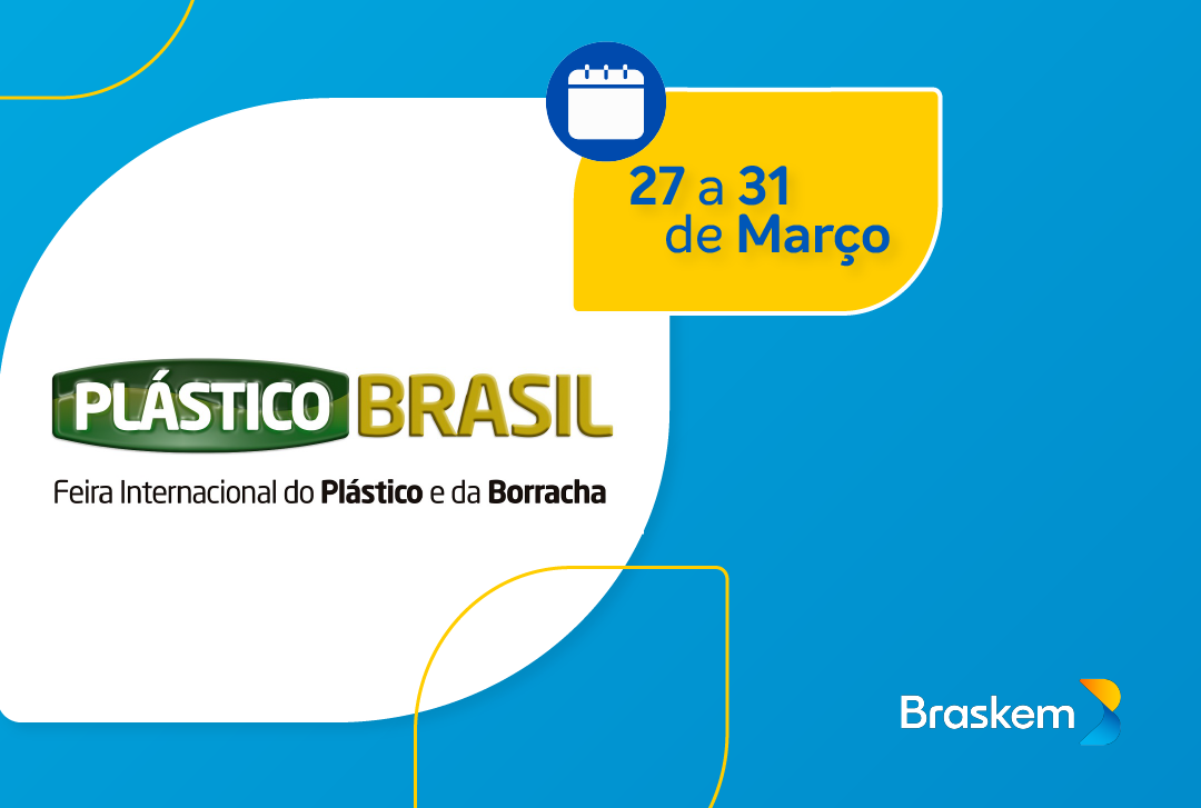 Braskem com suas soluções, está na Plástico Brasil
